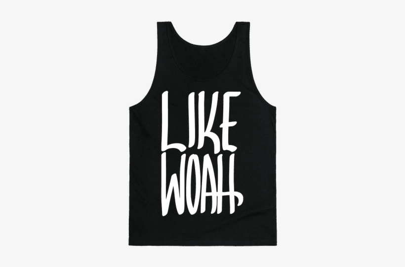 Like, Woah Tank - It's Not Swagger I M Just Sore Shirt, transparent png download