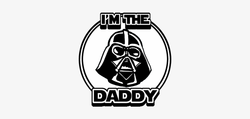 Im The Daddy - Darth Vader Dad Png, transparent png download