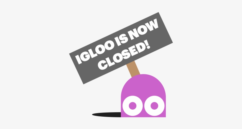 Igloo Is Now Closed - Igloo's Closed, transparent png download
