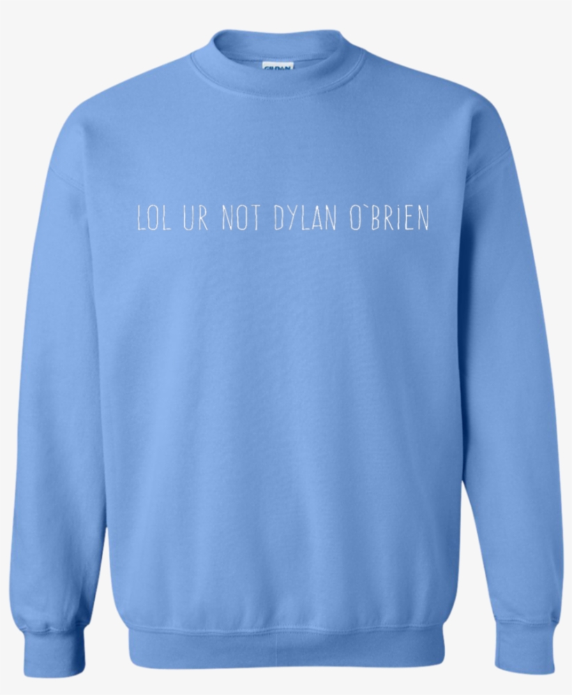Lol Yr Not Dylan O'brien, Apparel - Gildan 18000 Heavy Blend Crewneck Sweatshirt, transparent png download