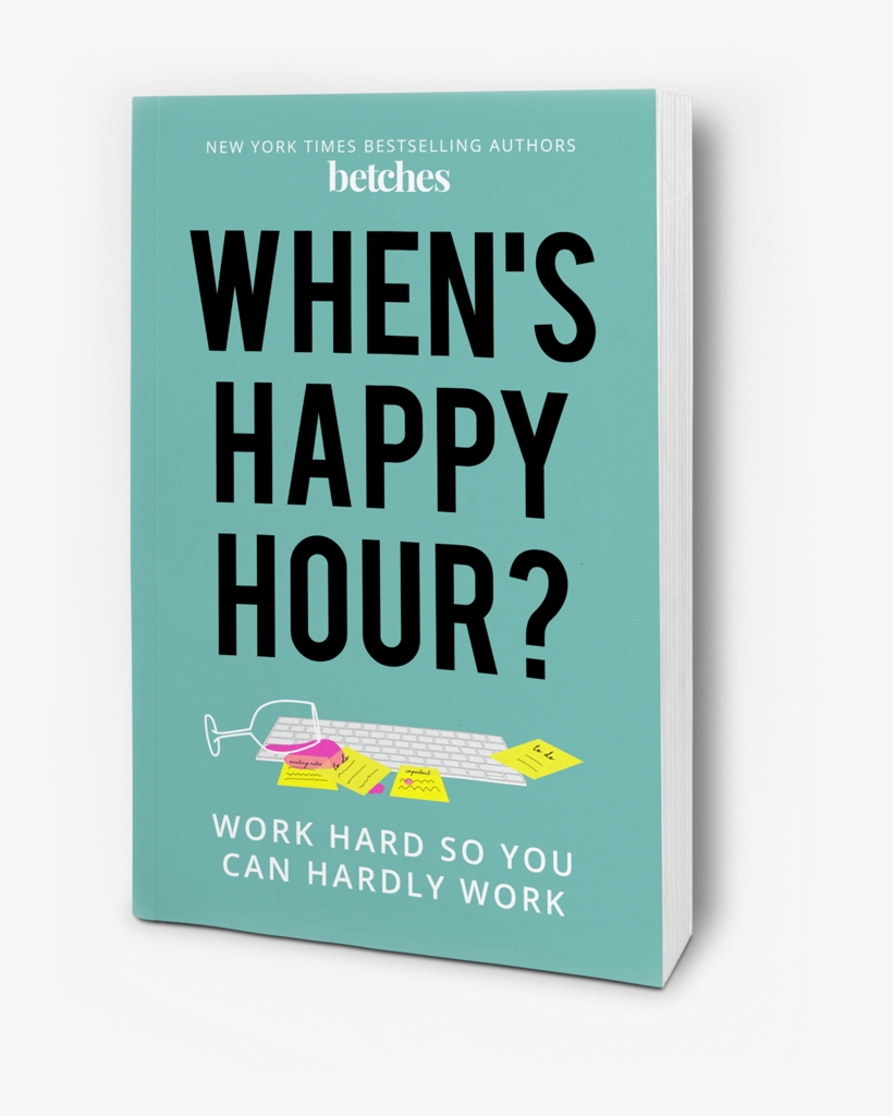 When's Happy Hour Betches, transparent png download