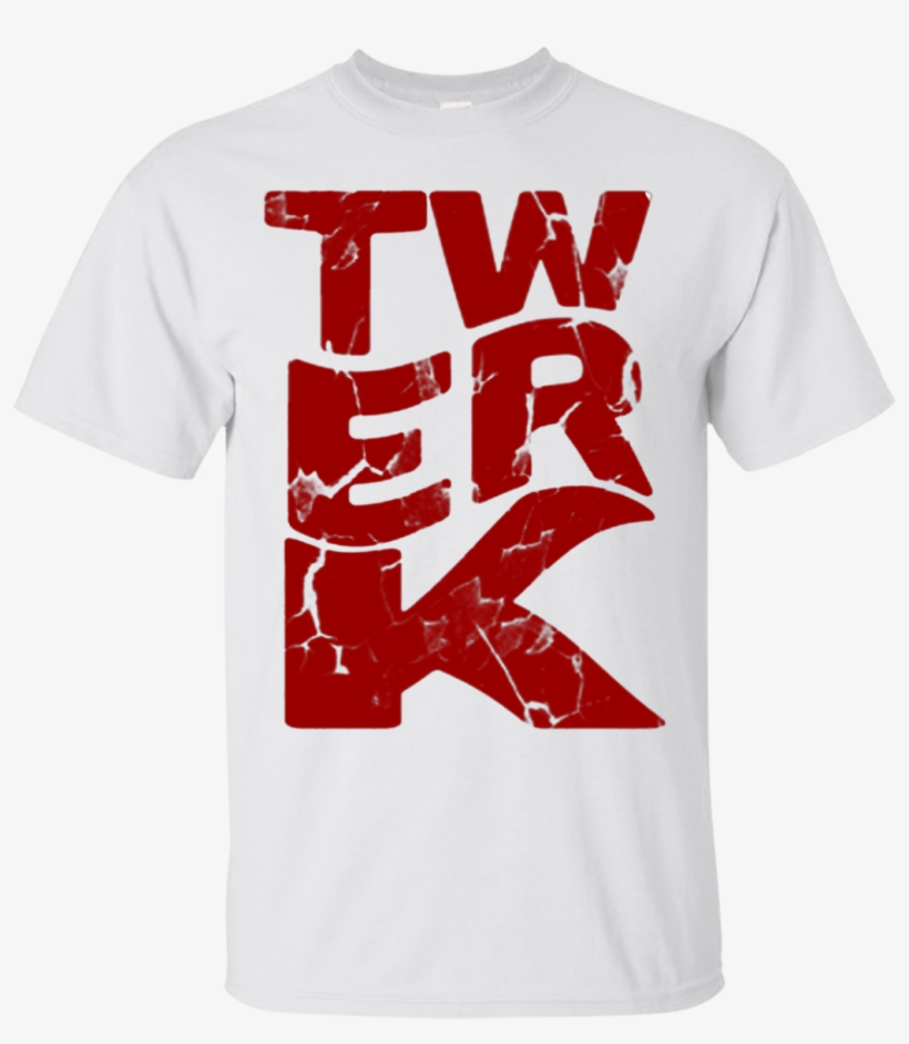 Dance Twerk Twerk Wreck T Shirts Hoodies, Sweatshirts - T-shirt, transparent png download