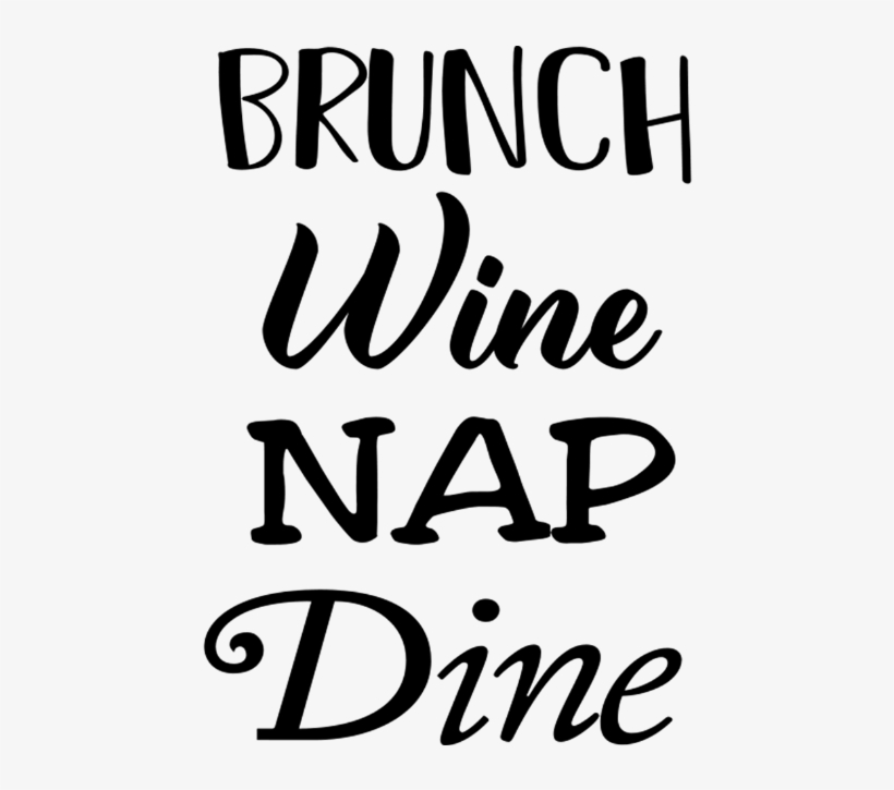 Brunch Wine Nap Dine - Poster, transparent png download
