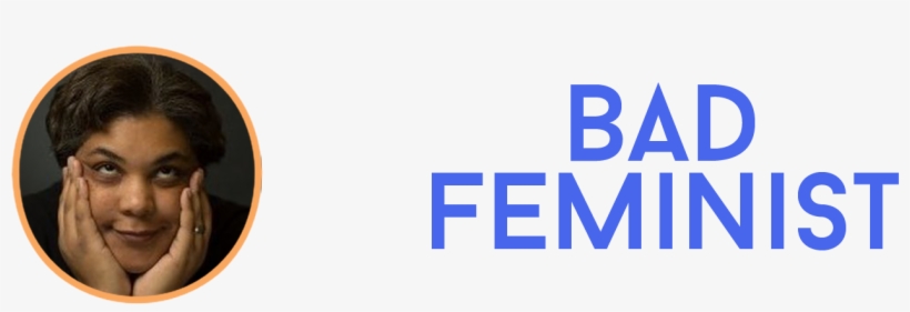 Bad Feminist Head - Bad Femminista-gay, Roxane, transparent png download