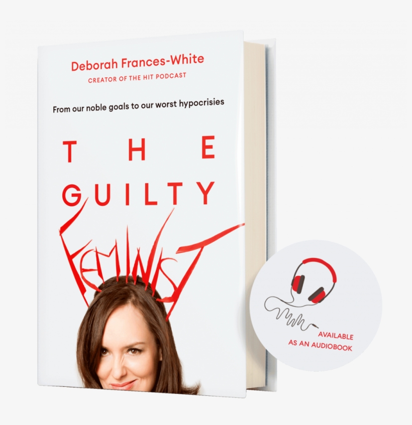 A Funny, Accessible Book About Embracing Feminism And - Guilty Feminist Book, transparent png download