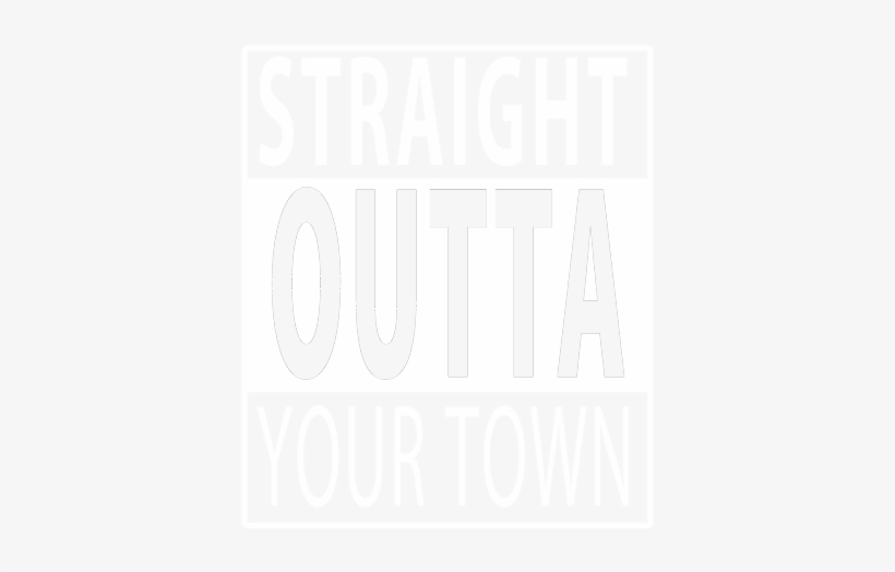 Straight Outta Your Town - Straight Outta Night Shift, transparent png download
