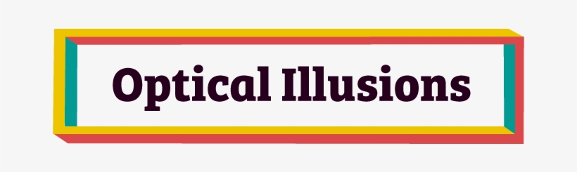 An Optical Illusion Is Something That Plays Tricks - Optical Illusions Text, transparent png download