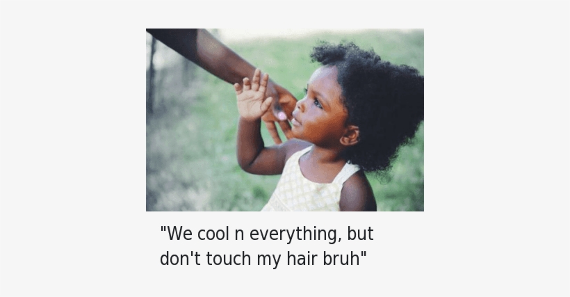 Bruh, Cool, And Hair - Dont Touch My Hair Meme, transparent png download