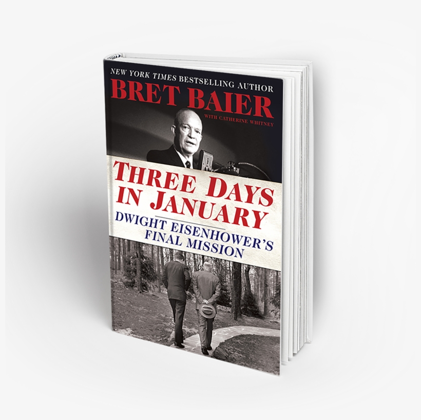 Bret Baier's Three Days In January Goes Behind The - Three Days In January Dwight Eisenhower's Final Mission, transparent png download