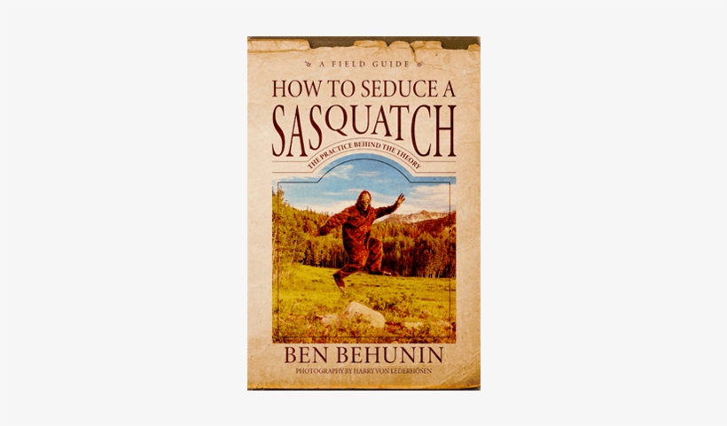 How To Seduce A Sasquatch - Poster, transparent png download