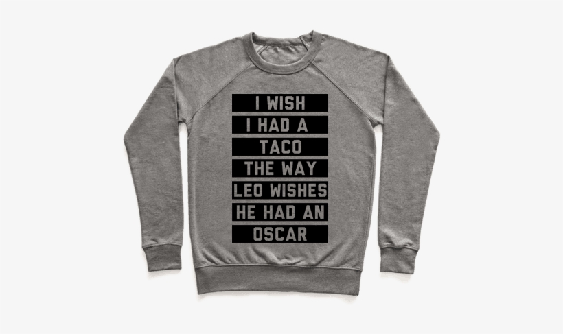 I Wish I Had A Taco The Way Leo Wishes He Had An Oscar - Notorious Rbg Shirt, transparent png download