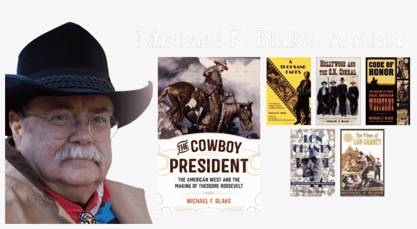 Michael F - Blake - Author - Cowboy President: The American West, transparent png download