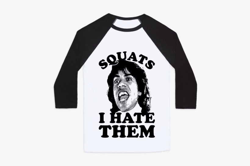 Squats I Hate Them Baseball Tee - So Sad Alexa Play Despacito, transparent png download