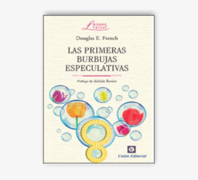 Las Primeras Burbujas Especulativaslas Primeras Burbujas - Las Primeras Burbujas Especulativas [book], transparent png download