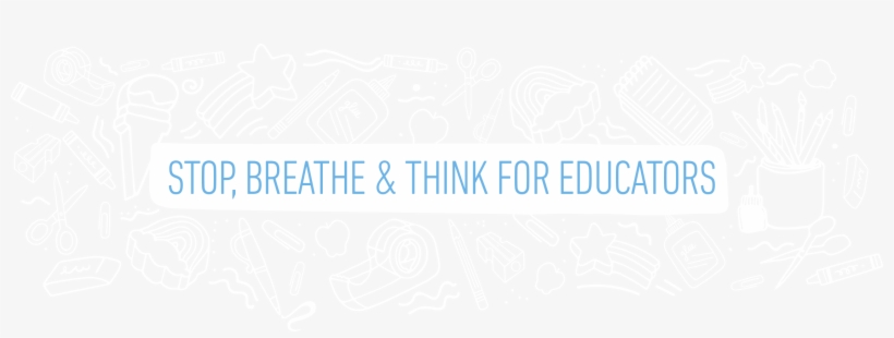Educators Stop Breathe Think Png Think Together Teachers - Graphic Design, transparent png download