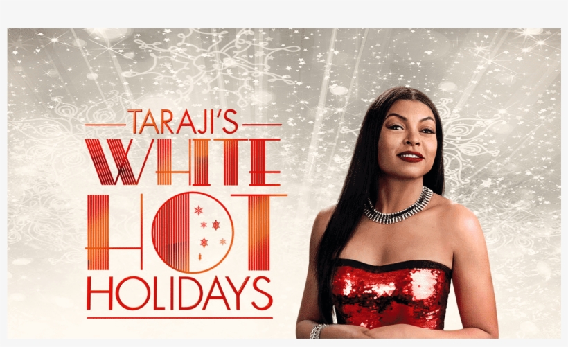“taraji's White Hot Holidays” And Holidy-themed “showtime - Taraji's White Hot Holidays 2017, transparent png download
