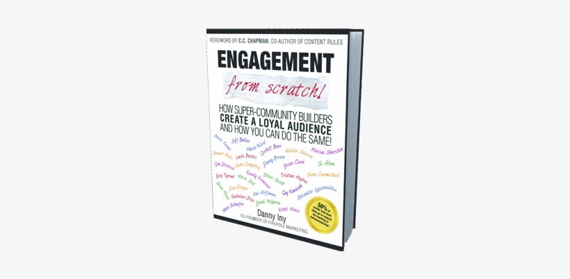 How To Create A Loyal Audience From Scratch - Engagement From Scratch! By Danny Iny, transparent png download