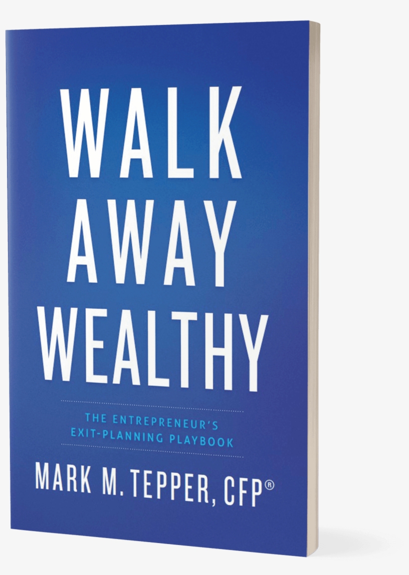 Walk Away Wealthy - Walk Away Wealthy: The Entrepreneur's Exit-planning, transparent png download