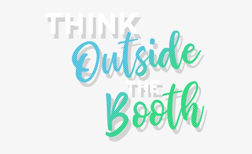 Think Outside The Booth, transparent png download