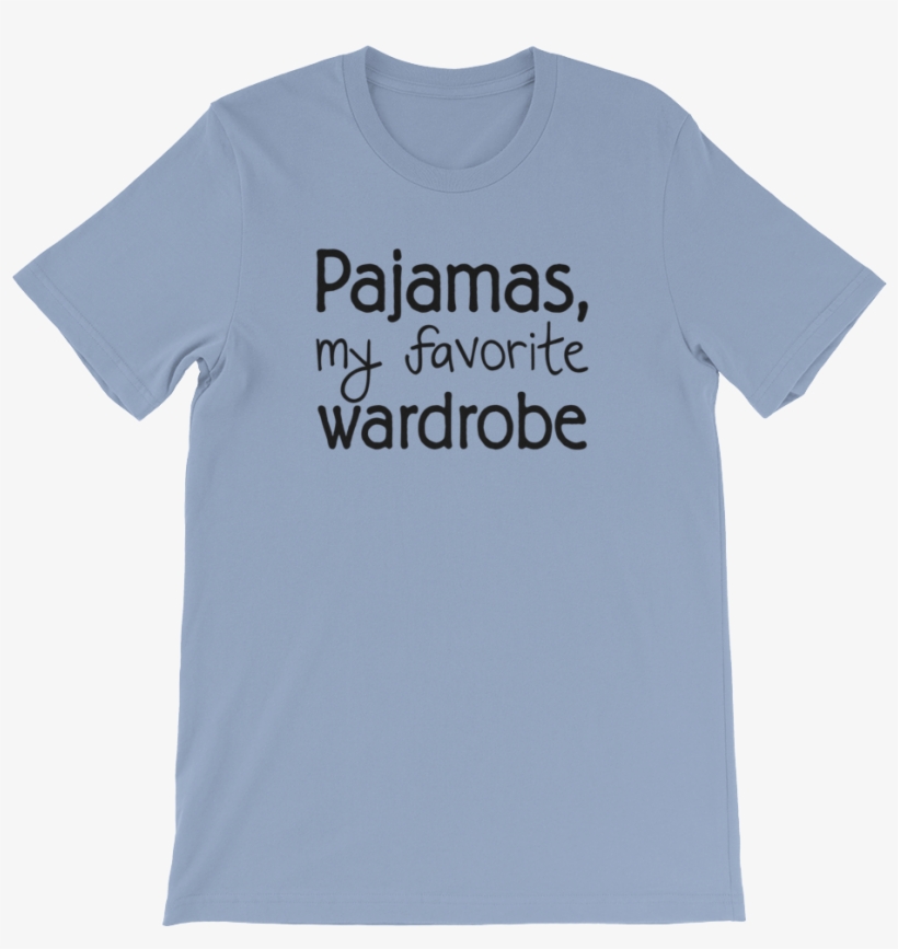 Pajamas, My Favorite Wardrobe T-shirt - T-shirt, transparent png download