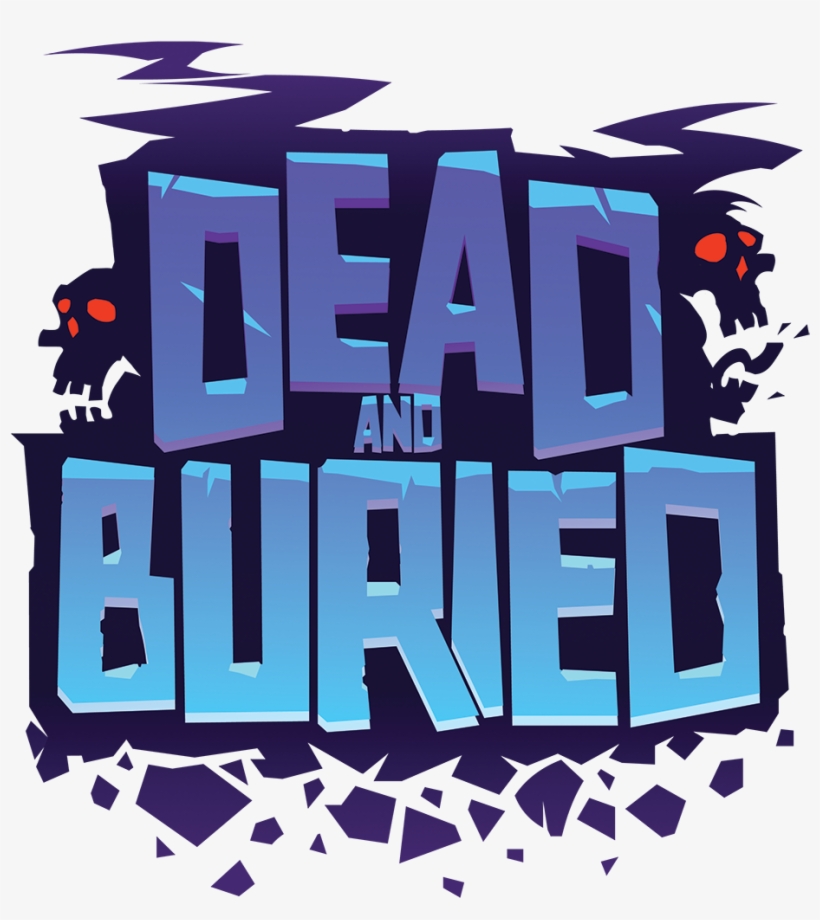 Dead & Buried - Dead And Buried, transparent png download