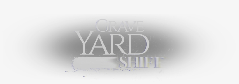 Graveyard Shift - Texas, transparent png download