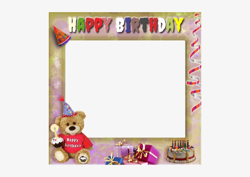 Create Your Birthday Photo Frame With Cute Teddy And - Happy Birthday Frame 2017, transparent png download