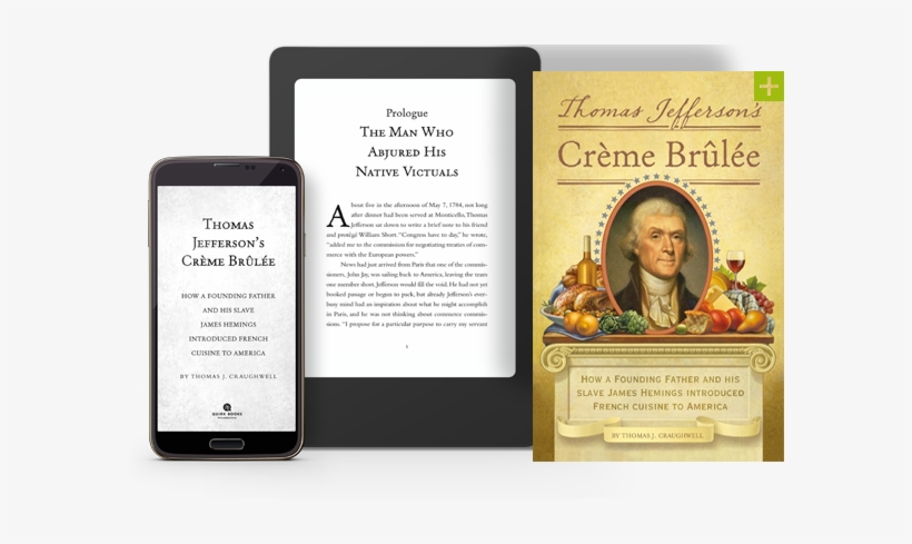 Cover For Thomas Jefferson's Creme Brulee - Thomas Jefferson's Creme Brulee: How A Founding Father, transparent png download