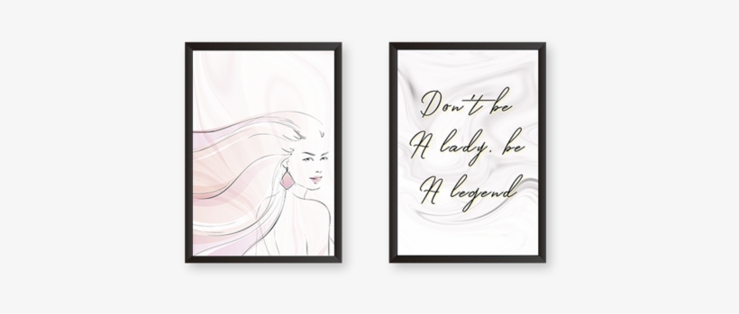 Don't Be A Lady Be A Legend - Art, transparent png download