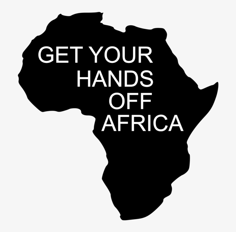 Get Your Hands Off Africa Europe Canada Scramble For - Get Your Hands Off Africa, transparent png download
