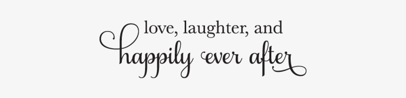 Love Png Vector Free Download - Love Laughter Happily Ever After, transparent png download