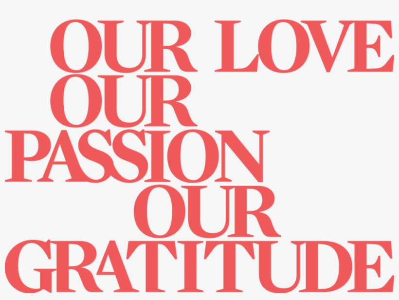 Our Love, Our Passion, Our Gratitude - Our Passion Our Love Our Gratitude, transparent png download