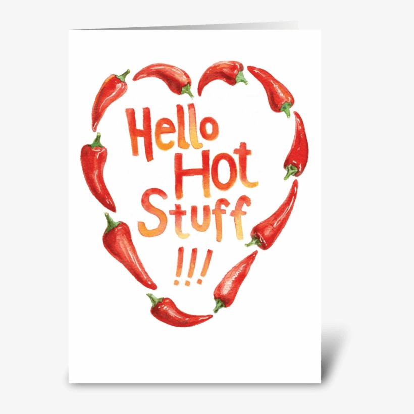 Hello Hot Stuff Greeting Card - Greeting Card, transparent png download