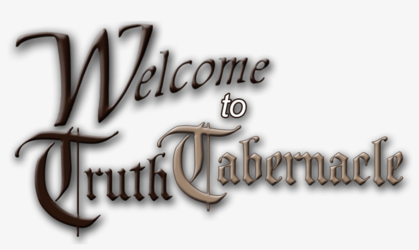 Welcome To Truth Tabernacle - Calligraphy, transparent png download
