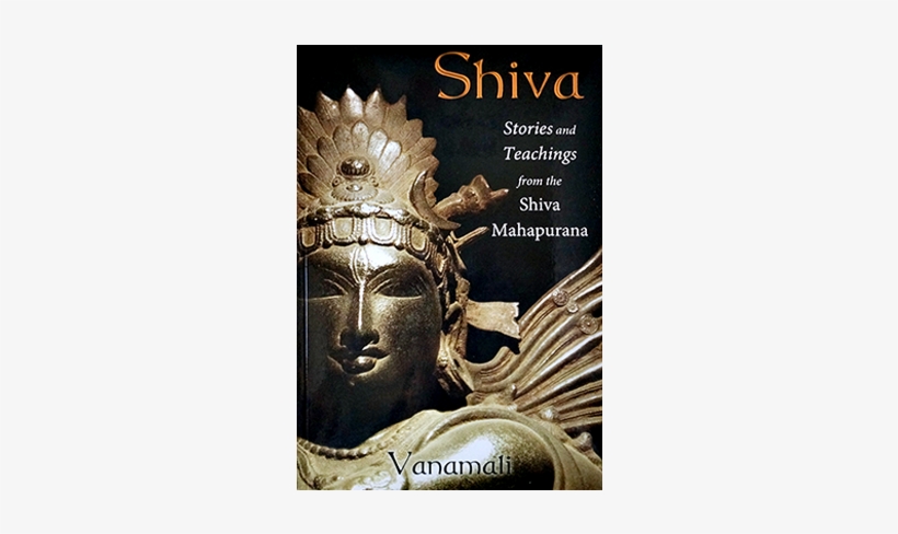 Shiva - - Shiva: Stories And Teachings From The Shiva Mahapurana, transparent png download