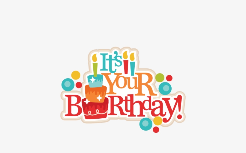 It's Your Birthday Title Svg Scrapbook Cut File Cute - It's Your Birthday Png, transparent png download