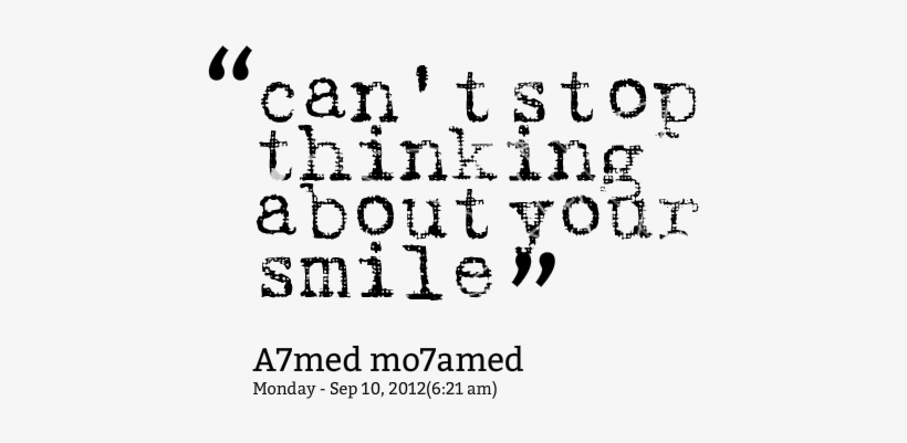 Can't Stop Thinking About Your Smile ” - Can T Stop Thinking About Your Smile, transparent png download