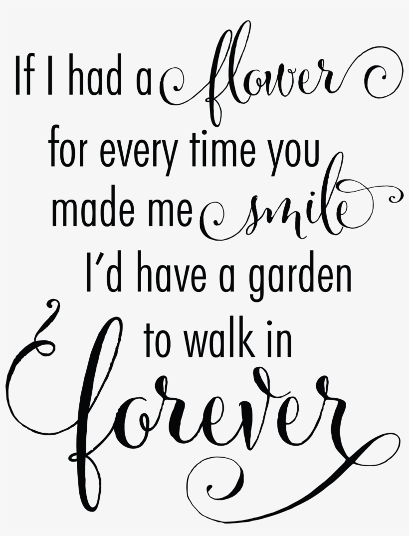 If I Had A Flower For Everytime You Made Me Smile I'd - Nürtingen-geislingen University Of Applied Science, transparent png download