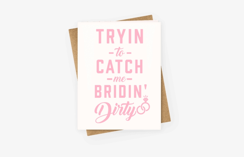 Bridin' Dirty Greeting Card - Am On A Curiosity Voyage, transparent png download