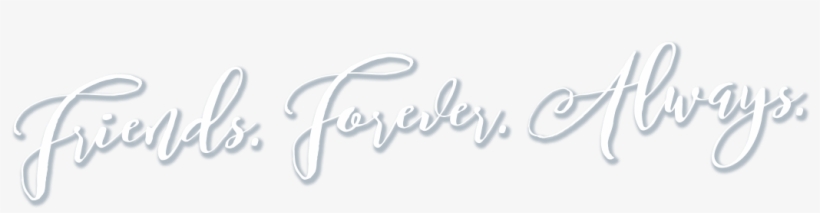Friends - Forever - Always - - Calligraphy, transparent png download