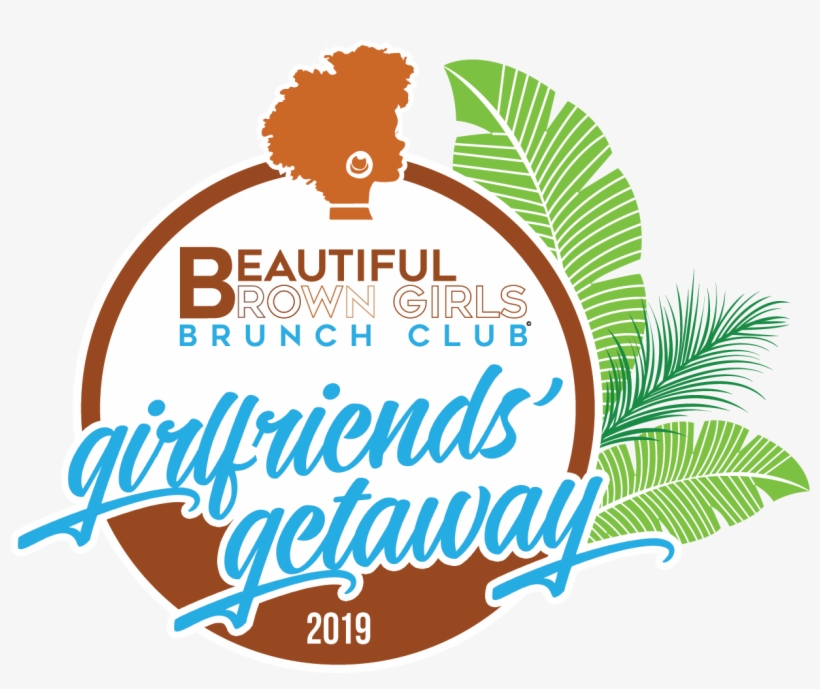 This Year's Annual Beautiful Brown Girls Girlfriends' - Girlfriends Getaway 2019, transparent png download