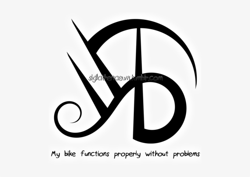 “my Bike Functions Properly Without Problems” Sigil, transparent png download
