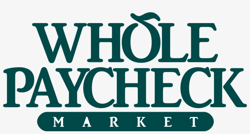 I Spent $7,699 @ Whole Foods - Whole Foods Market, transparent png download
