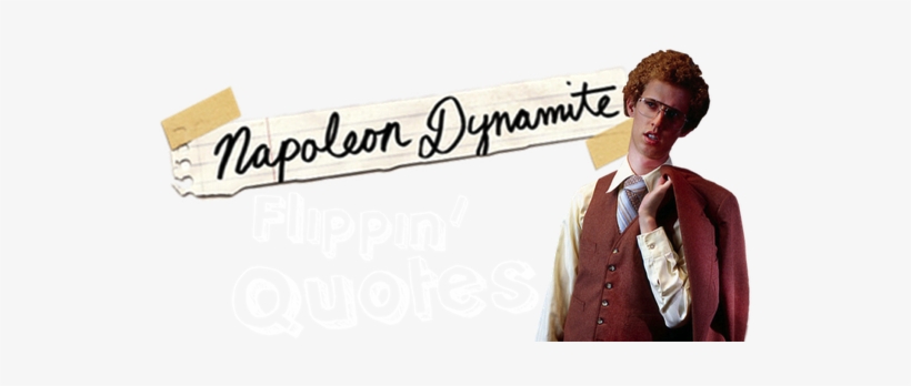 //quotes - Napoleon Dynamite - Nothing To Prove - New Print Poster, transparent png download
