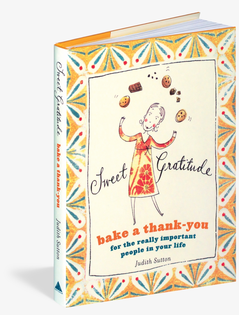 Cover - Sweet Gratitude: Bake A Thank-you, transparent png download