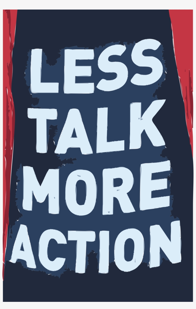 This Free Icons Png Design Of Less Talk More Action, transparent png download