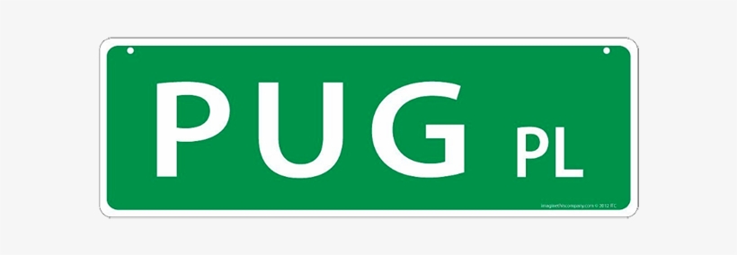 Imagine This Company's Pug Street Sign - Dog, transparent png download