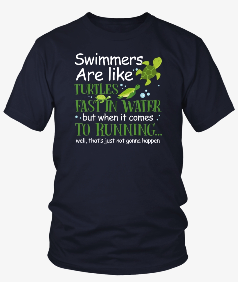 Swimmers Are Like Turtles Funny & Cute Turtle Tee T-shirts - Ros T Shirt, transparent png download