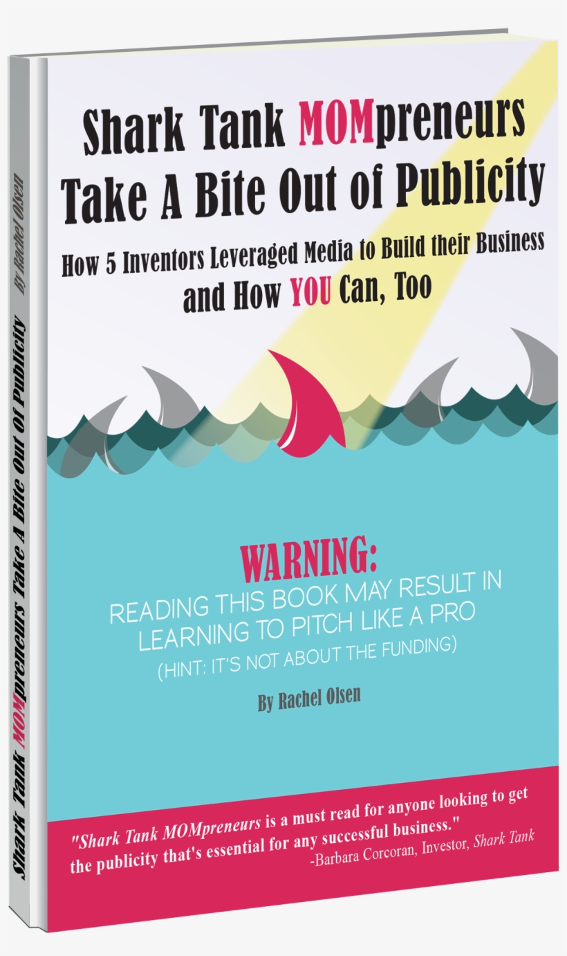 Shark Tank Mompreneurs Book Cover - Shark Tank Mompreneurs: How 5 Inventors Lveraged Media, transparent png download
