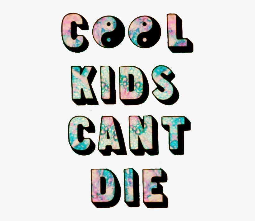 Cool, Kids, And Die Image - Cool Kids Cant Die, transparent png download